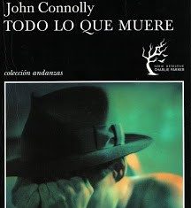 ‘Todo lo que muere’, de John Connolly Reseña y entrevista a Carlos Milla, traductor