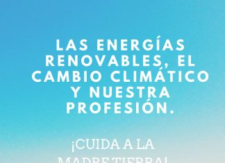 Las energías renovables, el cambio climático y nuestra profesión Paisaje que lleva por leyenda el título del artículo más la frase «Cuida a la Madre Tierra».