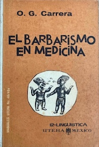 "El barbarismo en medicina", de O. G. Carrera.
